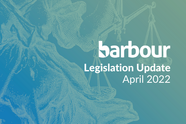 Barbour Legislation Update April 2022